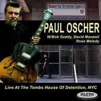 Paul Oscher - Live at the Tombs House of Detention, NYC
