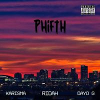 Ridah - Phifth (feat. Karisma & Dayo G) (Explicit)