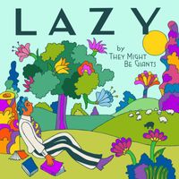 They Might Be Giants - Lazy