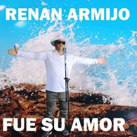 Renan Armijo - Fue Su Amor Vol. 24
