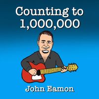 John Eamon - Counting to 1,000,000