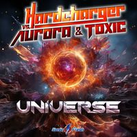 Hardcharger vs. Aurora & Toxic - Universe