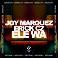 Joy Marquez, Erick Cz - Ele Wa