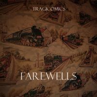 Tragicomics - Farewells (Explicit)