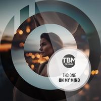 TH3 ONE - On My Mind