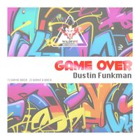 Dustin Funkman - Game Over