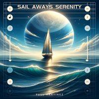 Paul Martinez - Sail Aways Serenity
