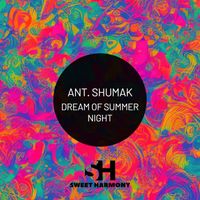 Ant. Shumak - Dream of Summer Night