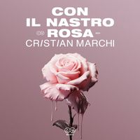 CRISTIAN MARCHI - Con Il Nastro Rosa