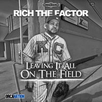 Rich The Factor - Leaving It All On The Field