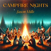 Jason Mills - Campfire Nights