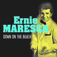 Ernie Maresca - Down on the Beach