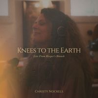Christy Nockels - Knees to the Earth - Live From Keeper's Branch