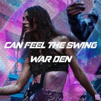 War DEN - Can Feel The Swing