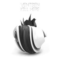 Ventsen - Kill Here