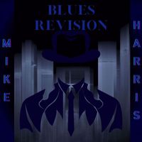Mike Harris - Blues Revision
