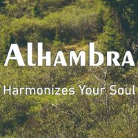 Alhambra - Harmonizes Your Soul