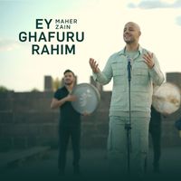 Maher Zain - Ey Ghafuru Rahim