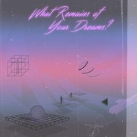 Psilovangton - What Remains of Your Dreams?