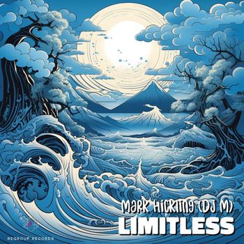 Mark Hickling (DJ M) - Limitless