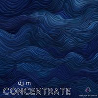 Mark Hickling (DJ M) - Concentrate