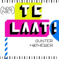 Gunter Hatherer - (nog niet) Te Laat!