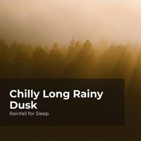 Rainfall for Sleep, Rain Shower, Rain Man Sounds - Chilly Long Rainy Dusk
