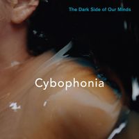 Cybophonia - The Dark Side of Our Minds