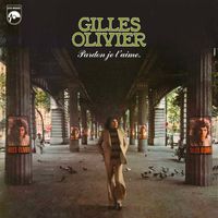 Gilles Olivier - Pardon je t'aime