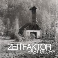 Zeitfaktor - Past Glory