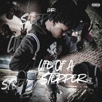 Lik - Life Of A Stepper (Explicit)