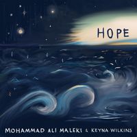 Mohammad Ali Maleki & Keyna Wilkins - Hope