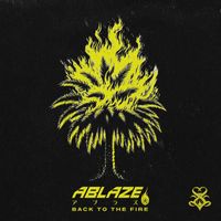 Ablaze - Back To The Fire (Explicit)