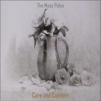 The Moss Poles - Care and Comfort