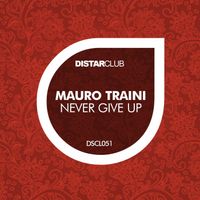 Mauro Traini - Never Give Up
