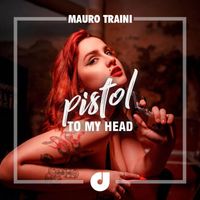 Mauro Traini - Pistol to My Head