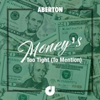 Aberton - Money's Too Tight ( to Mention )
