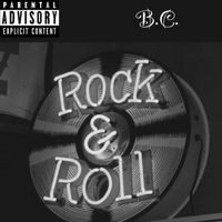B.C. - Rock and Roll (Explicit)