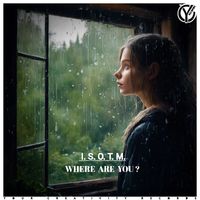 I.S.O.T.M. - Where Are You?