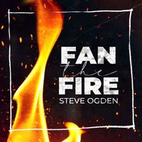 Steve Ogden - Fan the Fire
