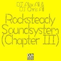 DJ Alex All & DJ Chris All - Rocksteady Soundsystem (Chapter III)