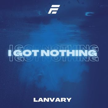 Lanvary - I Got Nothing