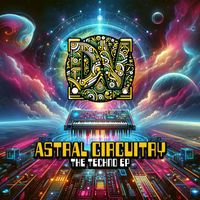 Dj Mad - Astral Circuitry: The Techno EP