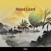 DIRO - House Lizard