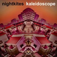 Nightkites - Kaleidoscope