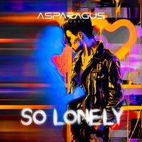 ASPARAGUSproject - So Lonely