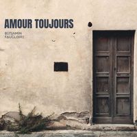 Benjamin Faugloire - Amour toujours