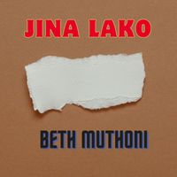 BETH MUTHONI - Jina Lako