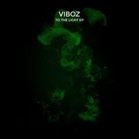 Viboz - To The Light (Explicit)