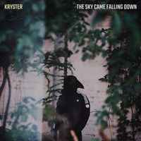 Kryster - The Sky Came Falling Down